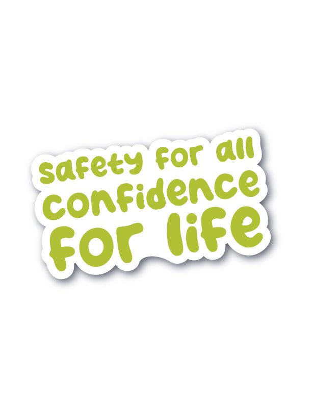 Stickers - 'Safety for all confidence for life'